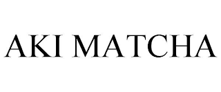 AKI MATCHA