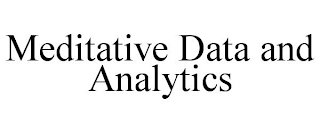 MEDITATIVE DATA AND ANALYTICS