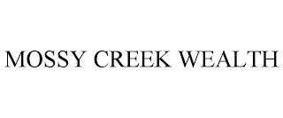 MOSSY CREEK WEALTH