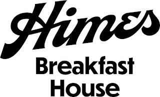 HIMES BREAKFAST HOUSE