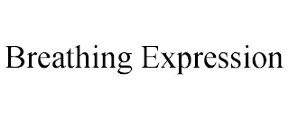 BREATHING EXPRESSION