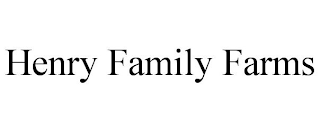 HENRY FAMILY FARMS