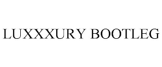 LUXXXURY BOOTLEG