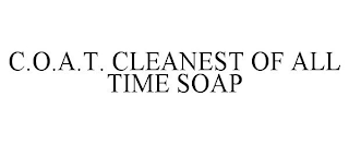 C.O.A.T. CLEANEST OF ALL TIME SOAP