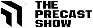 THE PRECAST SHOW