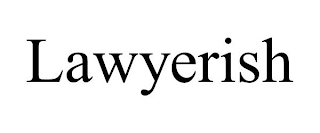 LAWYERISH
