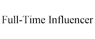 FULL-TIME INFLUENCER