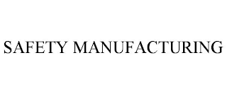 SAFETY MANUFACTURING