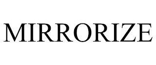 MIRRORIZE