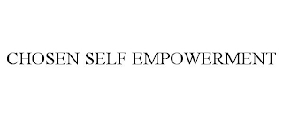 CHOSEN SELF EMPOWERMENT