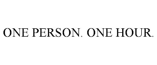 ONE PERSON. ONE HOUR.