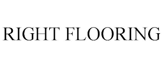 RIGHT FLOORING