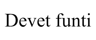 DEVET FUNTI