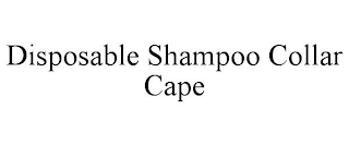 DISPOSABLE SHAMPOO COLLAR CAPE