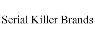 SERIAL KILLER BRANDS