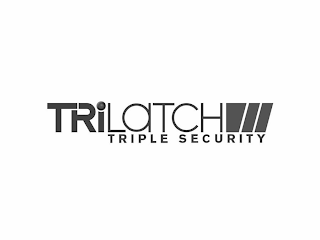 TRILATCH TRIPLE SECURITY