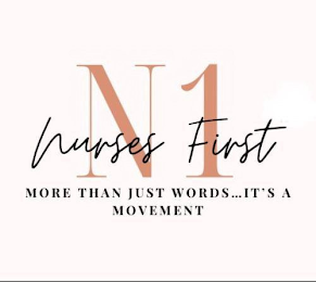 N1 NURSES FIRST MORE THAN JUST WORDS... IT'S A MOVEMENT