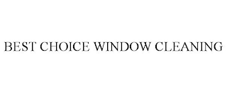 BEST CHOICE WINDOW CLEANING