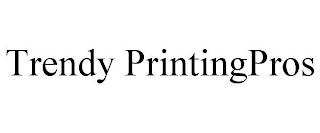 TRENDY PRINTINGPROS