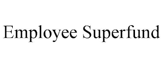 EMPLOYEE SUPERFUND