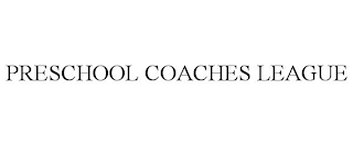 PRESCHOOL COACHES LEAGUE