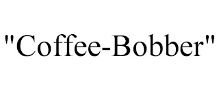 "COFFEE-BOBBER"