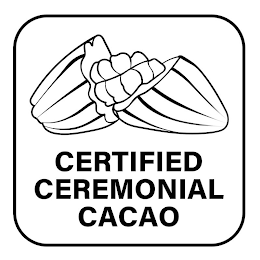 CERTIFIED CEREMONIAL CACAO