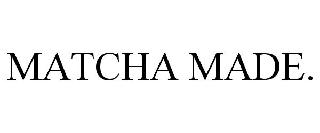 MATCHA MADE