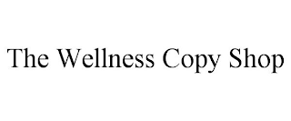 THE WELLNESS COPY SHOP