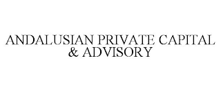 ANDALUSIAN PRIVATE CAPITAL & ADVISORY