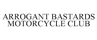 ARROGANT BASTARDS MOTORCYCLE CLUB