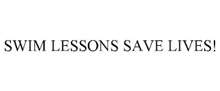 SWIM LESSONS SAVE LIVES!