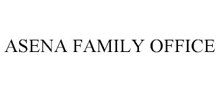 ASENA FAMILY OFFICE