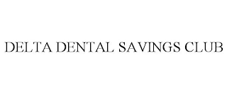 DELTA DENTAL SAVINGS CLUB