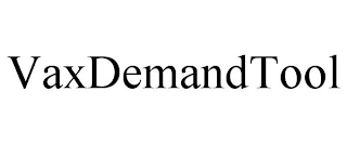 VAXDEMANDTOOL