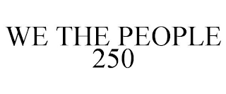 WE THE PEOPLE 250