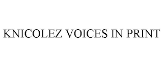 KNICOLEZ VOICES IN PRINT