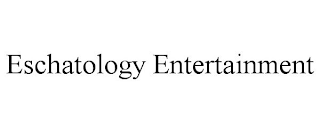 ESCHATOLOGY ENTERTAINMENT