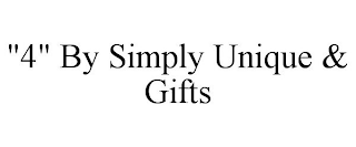 "4" BY SIMPLY UNIQUE & GIFTS