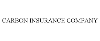 CARBON INSURANCE COMPANY