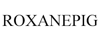 ROXANEPIG