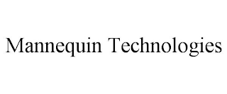 MANNEQUIN TECHNOLOGIES