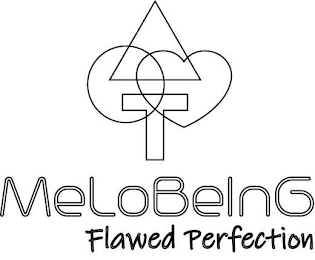 T MELOBEING FLAWED PERFECTION