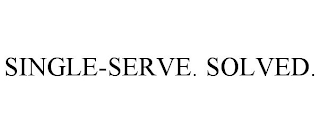 SINGLE-SERVE. SOLVED.