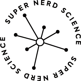 SUPER NERD SCIENCE SUPER NERD SCIENCE