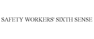 SAFETY WORKERS' SIXTH SENSE