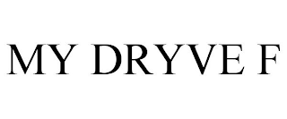 MY DRYVE F