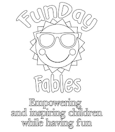 FUNDAY FABLES EMPOWERING AND INSPIRING CHILDREN WHILE HAVING FUN