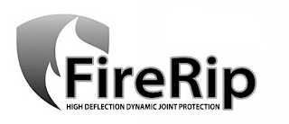 FIRERIP HIGH DEFLECTION DYNAMIC JOINT PROTECTION