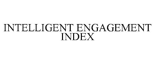 INTELLIGENT ENGAGEMENT INDEX